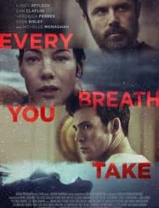 Every-Breath-You-Take-2021